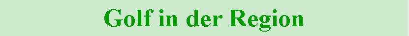Textfeld: Golf in der Region