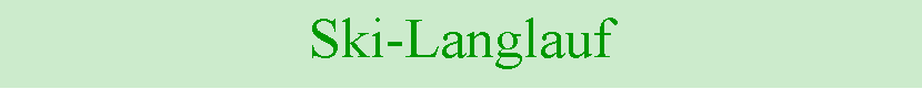 Textfeld: Ski-Langlauf
